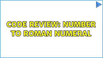 Code Review: Number to Roman Numeral (2 Solutions!!)