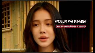 Anjeun Aya Dimana Lagu Sunda Hits Terbaru created by Dani Sunandar