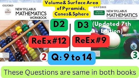 Same Questions in both books,Volume & Surface Area,D2, Ex#12D, D3(Updated Edition),Re-Ex 9D,Q9 to 14