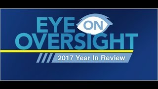 Eye on Oversight - 2017 Year in Review