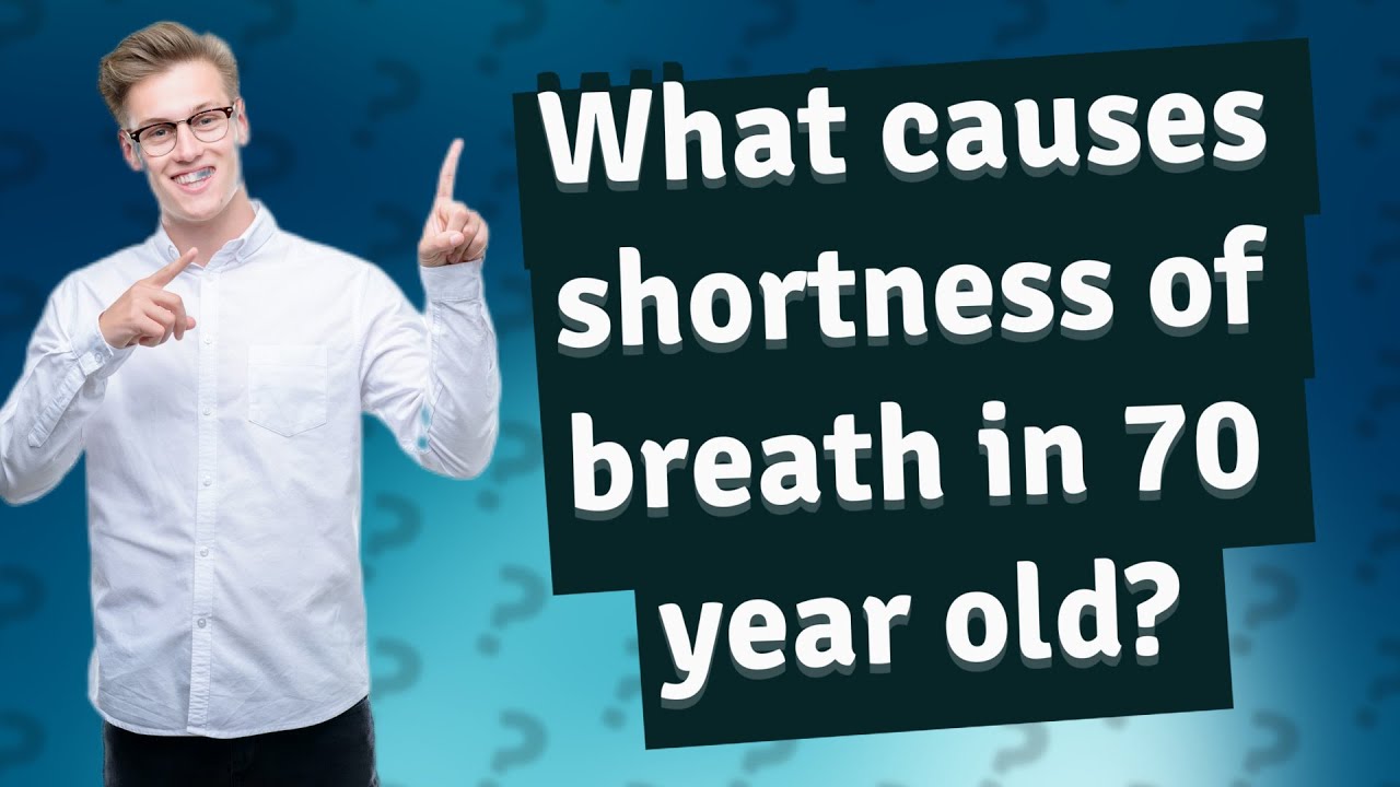 What Causes Shortness Of Breath In 70 Year Old YouTube What Causes Shortness Of Breath In 70 Year Old YouTube