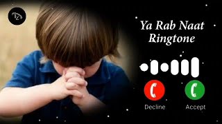 Ya Rab Naat Ringtone |Islamic Naat Ringone |Best Ya Rab Rintone |Islamic Zakheera