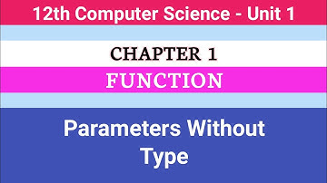 12th Computer Science || Chapter 1 || Parameters without Type #CMWay