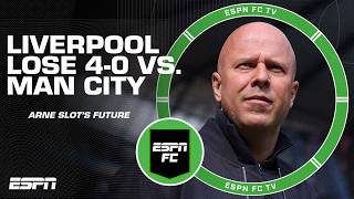‘BIG TROUBLE!’ Liverpool thrashed 4-0 vs. Man City 😳 Is Slot’s future in danger? | ESPN FC
