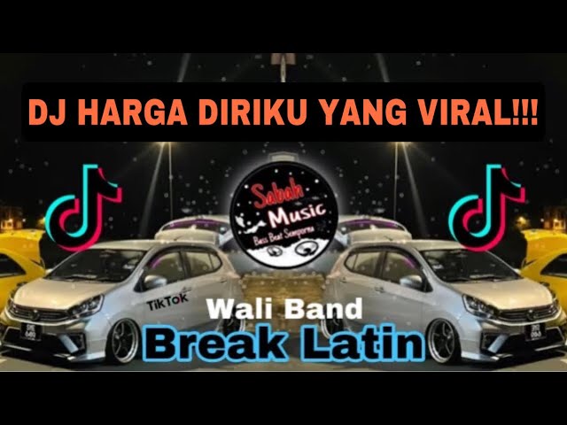 SABAH MUSIC - DJ HARGA DIRIKU VIRAL DI TIKTOK!(BreakLatin) class=