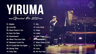 Yiruma Greatest Hits 2021 - The Best of Yiruma - Maybe, Love Me, River Flows In You, Kiss The Rain