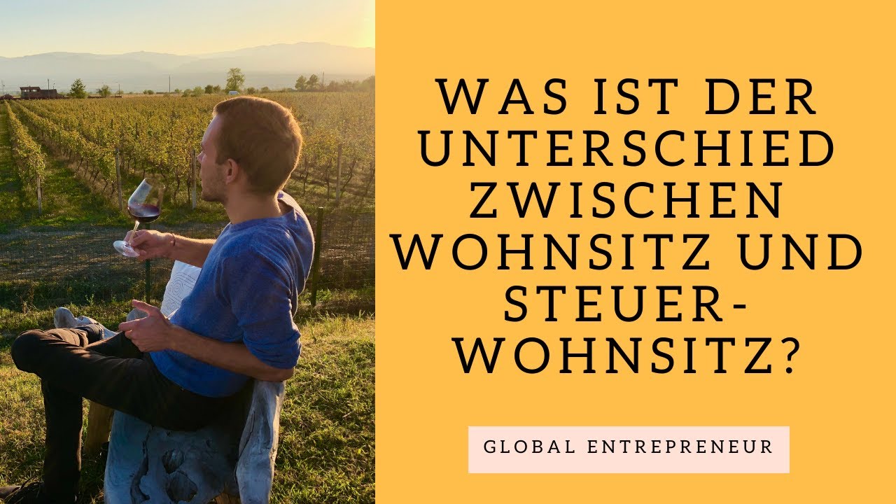 Global Entrepreneur II: Unterschied Wohnsitz & Steuerwohnsitz - YouTube