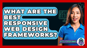 What Are The Best Responsive Web Design Frameworks? - Next LVL Programming