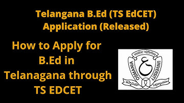 Telangana B.Ed (TS EdCET) Application (Released) - Apply Here