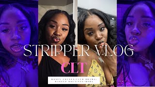 CLT WEEKEND STRIPPER VLOG|| New Makeup Routine • Money Counts 💰💰💰• Club Tea • Plus More 💃🪩
