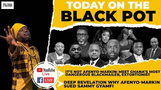 Information Meet GHANA’s Most Dangerous Blackmailer, Extortionist,Why AFENYO-MARKIN Sued SAMMY GYAMFI Update