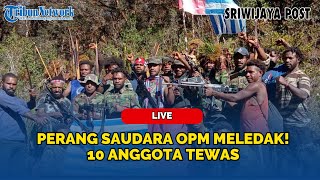  Perang Saudara Opm Meledak 10 Anggota Tewas Hingga Tni Blokade Total Egianus Kobak Terjepit