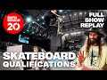 FULL SHOW: SIMPLE SESSION 20: SKATEBOARD QUALIFIERS | REPLAY