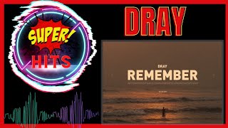 Dray - Remember