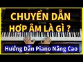 Piano nng cao  chuyn dn hp m l g   hng dn piano tutorial