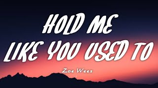 Zoe Wees - Hold Me Like You Used To (Lyrics)