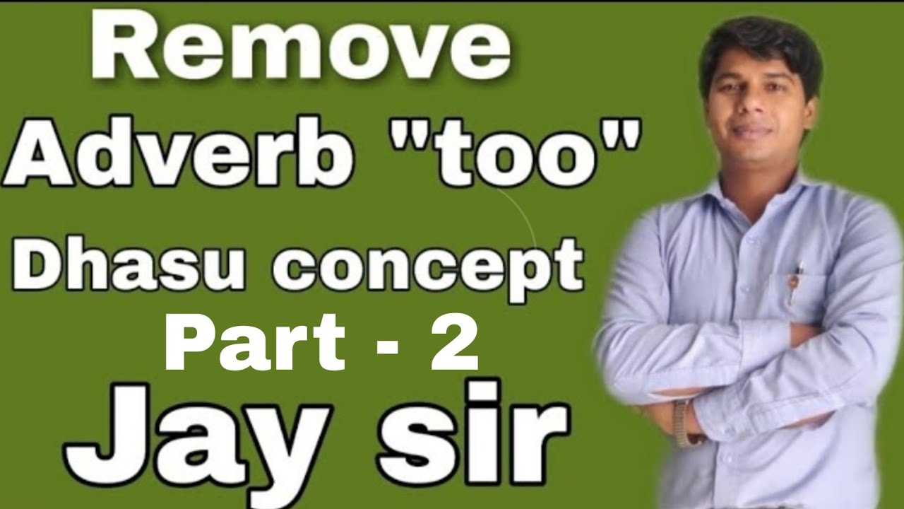 Transformation Removal Of Adverb Too English Grammar YouTube