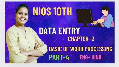 NIOS 10th Data Entry  Chapter -3 Basics of Word Processing -Part- 4          English + Hindi