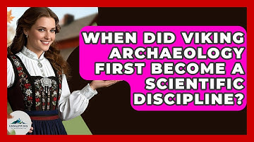 When Did Viking Archaeology First Become a Scientific Discipline? - Unmapping Scandinavia