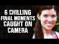 Top 6 CHILLING Final Moments Caught On Camera - Scary Images