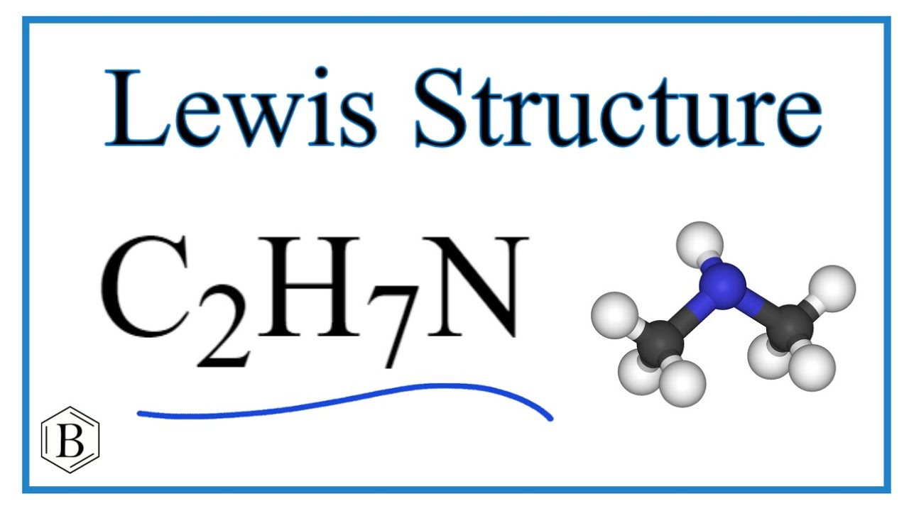 How to Draw the Lewis Dot Structure for C2H7N: Dimethylamine - youtube