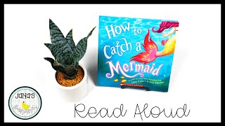 How to Catch a Mermaid I Adam Wallace & Andy Elkerton I Jana's Bananas Storytime I Read Aloud Book