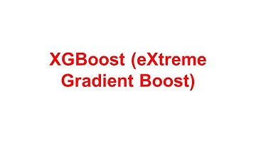 XGBoost (eXtreme Gradient Boost)