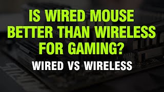 Wired vs Wireless Gaming Mouse | Is Wired Mouse Better Than Wireless For Gaming?
