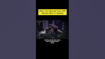 Why You Should Turn Off Motion Blur in Games