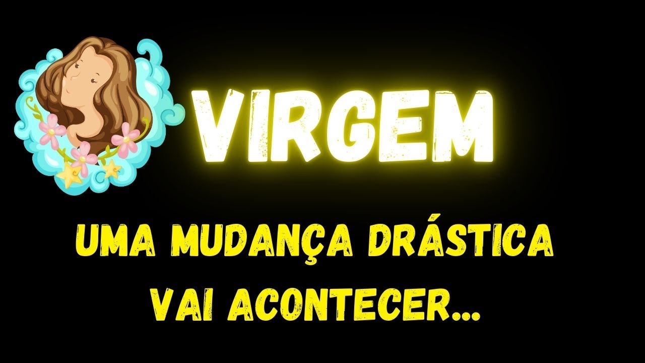 ♍️VIRGEM😱UMA MUDANÇA DRÁSTICA VAI ACONTECER...