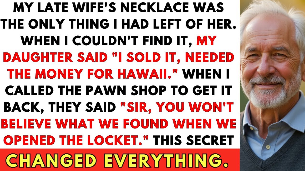 My Daughter Sold My Late Wife's Necklace For Hawaii Money. But When The Pawn Shop Called..