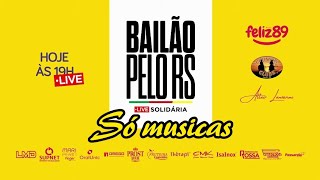 BAILÃO PELO RS | SÓ MUSICAS - LIVE SOLIDÁRIA