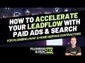 How to Accelerate Your Leadflow with Paid Ads &amp; Search for Plumbing, HVAC &amp; Home Service Contractors
