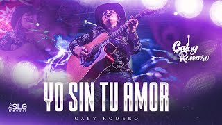 Gaby Romero - Yo Sin Tu Amor (La Privada)