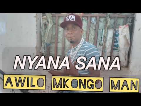AWILO MKONGO MAN MPYA 2025 NYANA SANA 