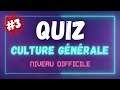 Quiz : Culture Générale (Niveau difficile #3)