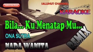 SISA-SISA CINTA [KARAOKE REMIX] ONA SUTRA ll NADA WANITA E=DO