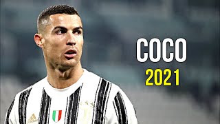 Cristiano Ronaldo 2021 ❯ COCO - 24kGoldn | Skills & Goals | HD