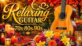 Greatest  Guitar Love Songs 70s 80s 90s 🎼 Ultimate Guitar Romance Collection