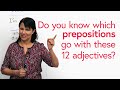 English grammar which prepositions go with these 12 adjectives