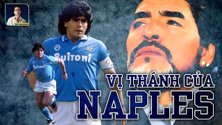 TÓM TẮT SỰ NGHIỆP CỦA MARADONA Ở NAPOLI: VỊ THÁNH CỦA NAPLES & DUYÊN TRỜI ĐỊNH VỚI CALCIO