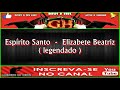 ESPÍRITO SANTO   Eliabete beatriz   legendado