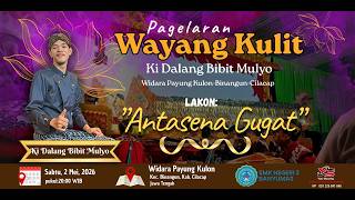 🎬 PAGELARAN   WAYANG KULIT DALANG KI BIBIT MULYO - LAKON: ANTASENA GUGAT - 2 MEI 2026