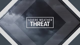 Watch: Latest on Severe Weather Threat