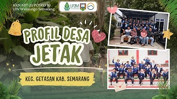 PROFIL DESA JETAK || KKN MIT-20 POSKO 50 UIN WALISONGO SEMARANG 2025