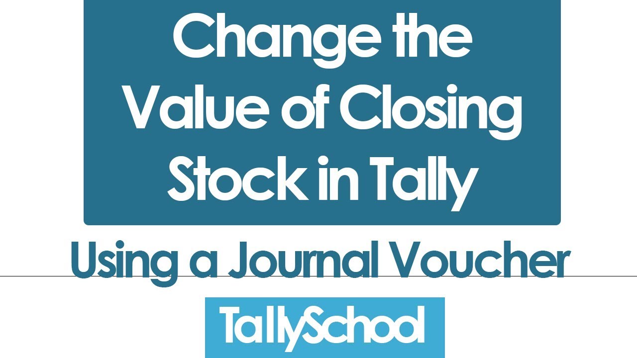 Change The Value Of Closing Stock In Tally Easy Simple YouTube