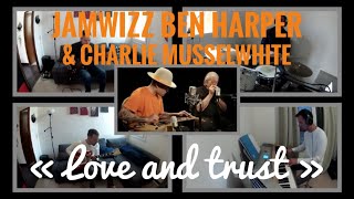 Bapt jamwizz Ben Harper &amp; Charlie Musselwhite on &quot;Love and trust&quot;