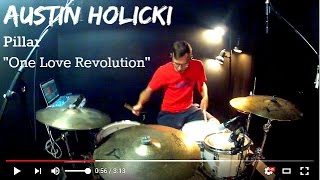 Austin Holicki - Pillar - One Love Revolution - Drum Cover *HD Studio Quality Austin Holicki - Pillar - One Love Revolution - Drum Cover *HD Studio Quality