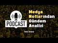 26 Mayıs 2026 Medya Notlarından Gündem Analizi