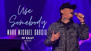 Use Somebody  (Kings of Leon) cover by Mark Michael Garcia - MMG Live @ 19 East